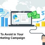 5 things to avoid in your digital marketing campaign
